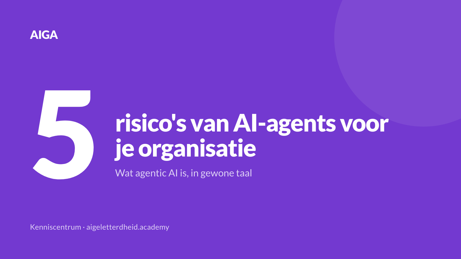 AI-agents uitgelegd: wat agentic AI is en 5 risico's voor je organisatie